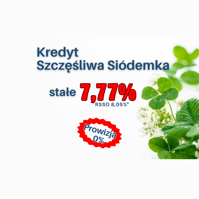 Kredyt Szczęśliwa Siódemka „7,77%” - Oprocentowanie stałe